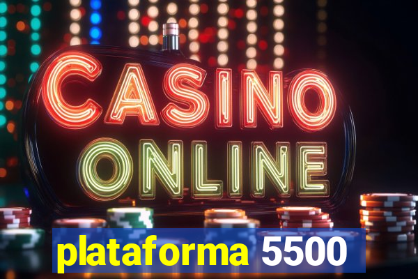 plataforma 5500